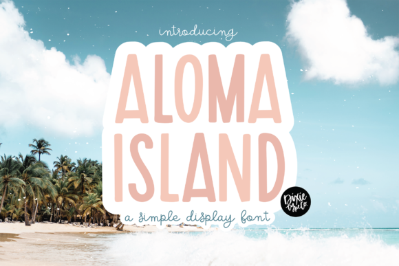 Aloma Island: A Sans Serif for Modern Design